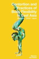 Contortion and Practices of Body Flexibility in East Asia