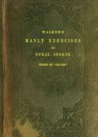 Walker's Manly Exercises and Rural Sports