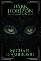 Dark Horizon: Book 3 of the Fractured Time Trilogy