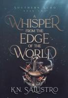 A Whisper from the Edge of the World