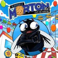 The Adventures Of Morton The Fly - State Fair Adventure
