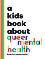 A Kids Book About Queer Mental Health