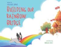 Building Our Rainbow Bridge