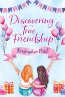 Discovering True Friendship