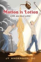 Motion Is Lotion