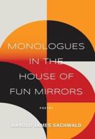 Monologues In the House of Fun Mirrors