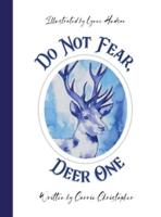 Do Not Fear, Deer One