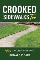 Crooked Sidewalks Too