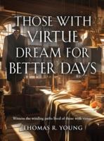 Those With Virtue Dream For Better Days