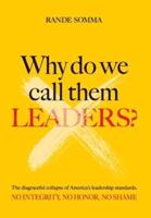 Why Do We Call Them Leaders?