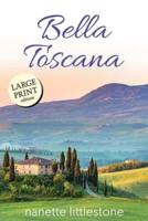 Bella Toscana : Chocolate and Romance in Tuscany - Large Print