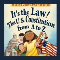 It's the Law! The U.S. Constitution from A to Z