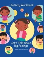 Let's Talk About Big Feelings Activity Book