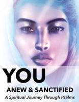 You   Anew and Sanctified - Part 1: Christian Religious   New, Poetic Translation of Psalms with Guided Journal or Reflection Notebook