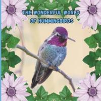 The Wonderful World of Hummingbirds