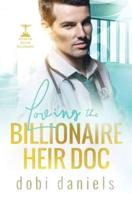Loving the Billionaire Heir Doc: A sweet enemies-to-lovers doctor billionaire romance