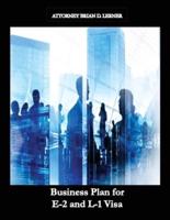 Business Plan for E-2 and L-1 Visa: Business Plan for E-2 and L-1 Visa Petitions prepared by Immigration Law Firm