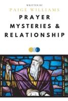 Prayer, Mysteries, and Relationship