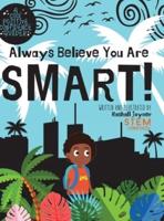 Always Believe You Are Smart!