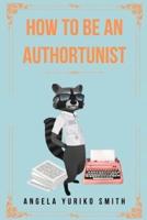 How to Be an Authortunist