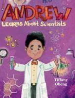 Andrew Learns About Scientists