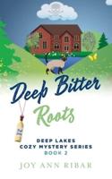 Deep Bitter Roots