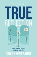 Your True Reflection