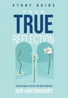 Your True Reflection Study Guide