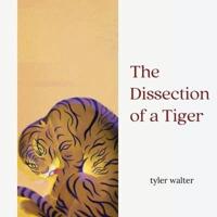 The Dissection of a Tiger