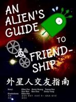 An Alien's Guide to Friendship (In English and Chinese)