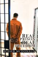 Real Prison Real Freedom