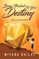 Being Pushed To Your Destiny: Have You Been Pushed?