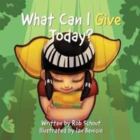 What Can I Give Today?