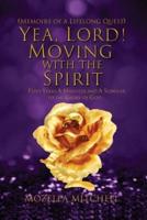 Yea, Lord! Moving With the Spirit