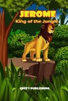 Jerome King of the Jungle