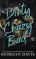 Dirty Crazy Bad (Hardcover)