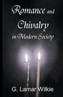 Romance and Chivalry in Modern Society
