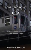 I Loved Working at the CTA