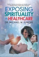 Exposing Spirituality in Healthcare