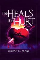He Heals the Hurt