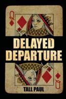 Delayed Departure