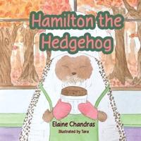Hamilton the Hedgehog