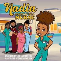 Nadia Wants to Be A Nurse