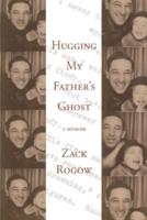 Hugging My Father's Ghost
