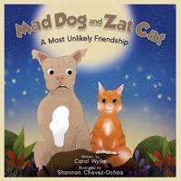 Mad Dog and Zat Cat, A Most Unlikely Friendship