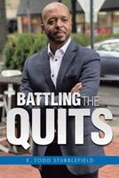 Battling The Quits