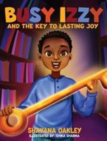 Busy Izzy and the Key to Lasting Joy