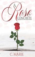 A Rose in Concrete
