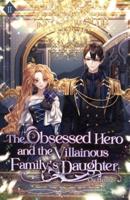 The Obsessed Hero and the Villainous Family's Daughter