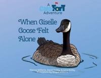 When Giselle Goose Felt Alone